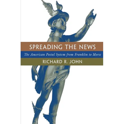 Spreading the News: The American Postal System from Franklin to Morse - Paperback