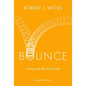 Bounce: Living the Resilient Life - Hardcover