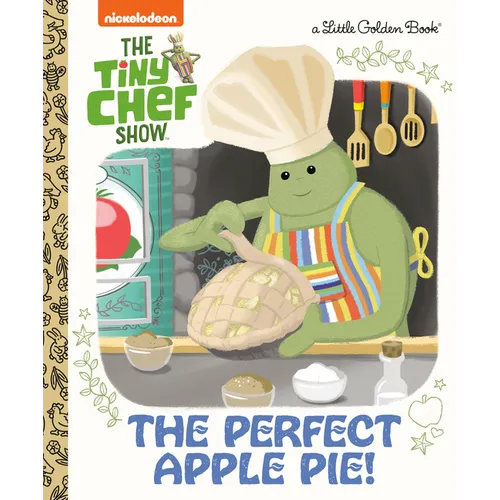 The Perfect Apple Pie! (the Tiny Chef Show) - Hardcover