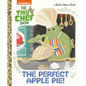 The Perfect Apple Pie! (the Tiny Chef Show) - Hardcover