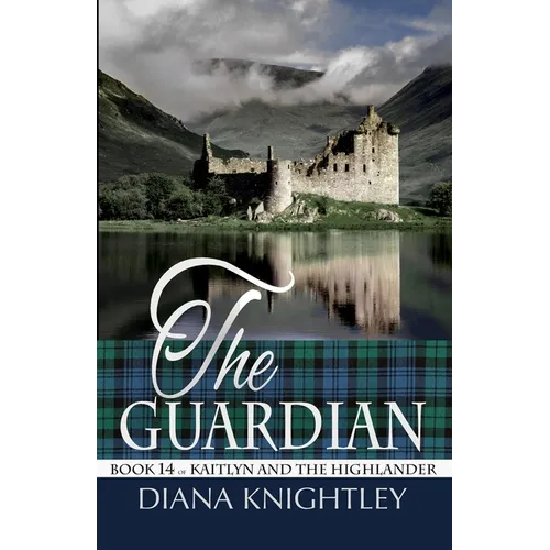 The Guardian: A Year at Kilchurn Castle - Paperback