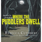 Down in the Dark Deep Where the Puddlers Dwell - Hardcover