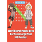 Word Search Puzzle Book For Teens: Large Print 100 Puzzles - Paperback