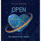 Open My Encrypted Heart - Hardcover