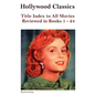 Hollywood Classics Title Index to All Movies Reviewed in Books 1-24 - Paperback