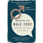Breaking the Male Code: Unlocking the Power of Friendship - Paperback