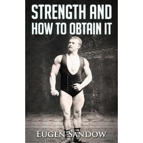 Strength and How to Obtain It - Paperback