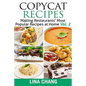 Copycat Recipes Vol. 2 ***Black and White Edition***: Making Restaurants' Most Popular Recipes at Home - Paperback
