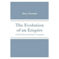 The Evolution of an Empire: A Brief Historical Sketch of England - Paperback