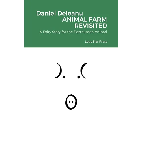 Animal Farm Revisited: A Fairy Story for the Posthuman Animal - Paperback