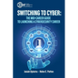 Switching to Cyber: The Mid-Career Guide to Launching a Cybersecurity Career - Paperback