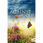 Against All Odds: When Faith Is All You Have - Paperback