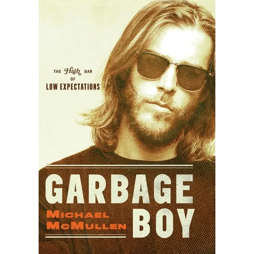 Garbage Boy: The High Bar of Low Expectations - Hardcover