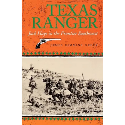 Texas Ranger: Jack Hays in the Frontier Southwestvolume 50 - Paperback