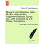 Moore's Irish Melodies, Lalla Rookh, National Airs, Legendary Ballads, Songs, etc., with a memoir by J. F. Waller. Illustrations. - Paperback