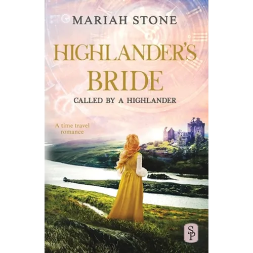 Highlander's Bride: A Scottish Historical Time Travel Romance - Paperback