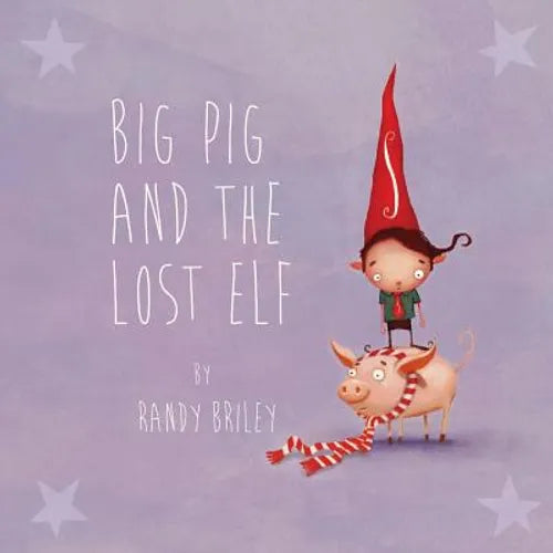 Big Pig and the Lost Elf - Paperback