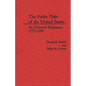 The Public Debt of the United States: An Historical Perspective, 1775-1990 - Hardcover