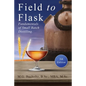 Field To Flask: The Fundamentals of Small Batch Distilling - Paperback