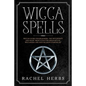 Wicca Spells: Wiccan Guide for Beginners. The Witchcraft and Magic Meditation for Moon Ritual. Wiccapedia and New Religion Starter Kit. - Paperback