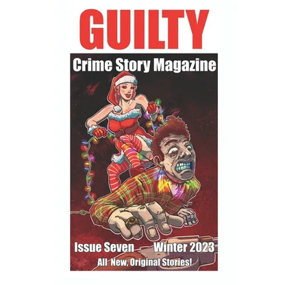 Guilty Crime Story Magazine: Issue 007 - Winter 2023 - Paperback