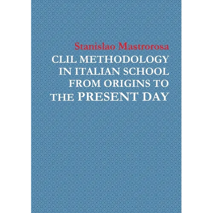 CLIL Methodology in Italian School from Origins to the Present Day - Paperback