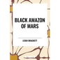 Black Amazon of Mars - Hardcover
