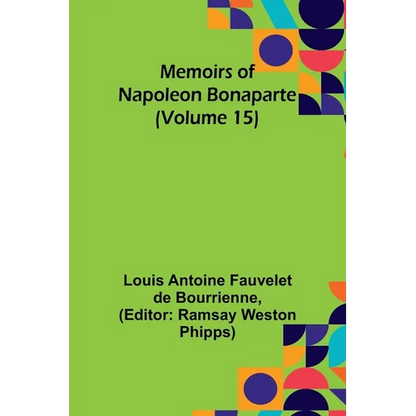 Memoirs of Napoleon Bonaparte (Volume 15) - Paperback
