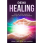 Reiki Healing: Step-By-Step Guide to Reiki Healing for Beginners - Paperback