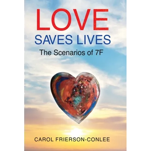 Love Saves Lives: Scenarios of 7F - Hardcover