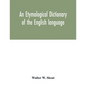 An etymological dictionary of the English language - Paperback