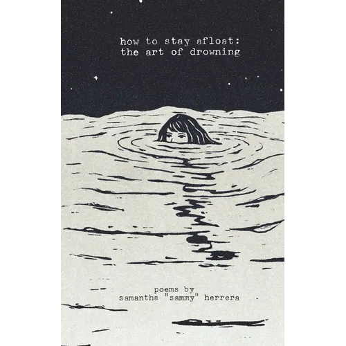 how to stay afloat: the art of drowning poems - Paperback