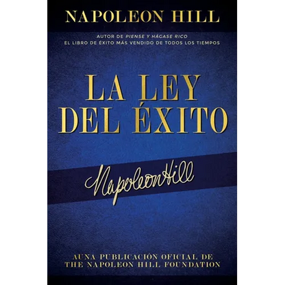 La Ley del Éxito (the Law of Success): Autor de Piense Y Hágase Rico El Libro de Éxito Más Vendido de Todos Los Tiempos - Paperback
