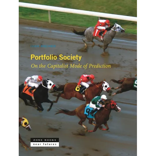 Portfolio Society: On the Capitalist Mode of Prediction - Hardcover