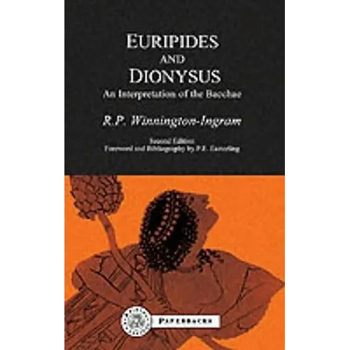 Euripides and Dionysus: An Interpretation of the Bacchae - Paperback