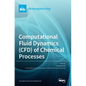 Computational Fluid Dynamics (CFD) of Chemical Processes - Hardcover