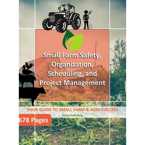 Small Farm Safety, Organization, Scheduling, and Project Management (Hard Copy) - Hardcover