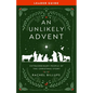 An Unlikely Advent Leader Guide: Extraordinary People of the Christmas Story - Paperback
