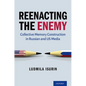 Reenacting the Enemy: Collective Memory Construction in Russian and Us Media - Hardcover