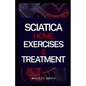 Sciatica Home Exercises & Treatment - Paperback