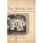 The Children's Table: Childhood Studies and the Humanities - Paperback