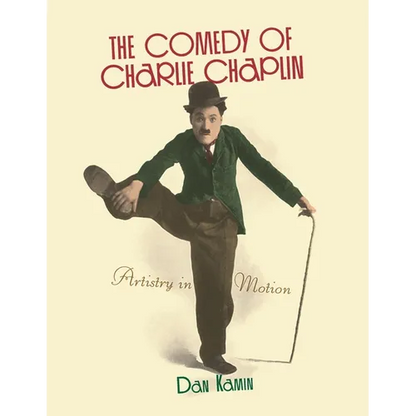 The Comedy of Charlie Chaplin: Artistry in Motion - Paperback