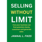 Selling without limit: How can your business find potential clients, customers and generate sales - Paperback