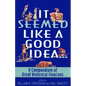 It Seemed Like a Good Idea... - Paperback