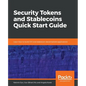 Security Tokens and Stablecoins Quick Start Guide - Paperback