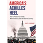 America's Achilles Heel: How to Protect Your Family When America Loses the Reserve Currency - Paperback