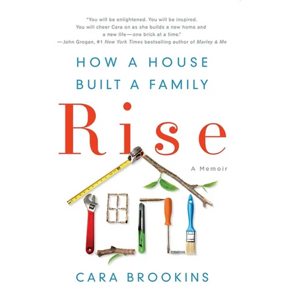 Rise: How a House Built a Family - Hardcover