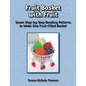 Fruit Basket with Fruit Beading Pattern Book: Seven Step-by-Step Beading Patterns to Make One Fruit-Filled Basket - Paperback