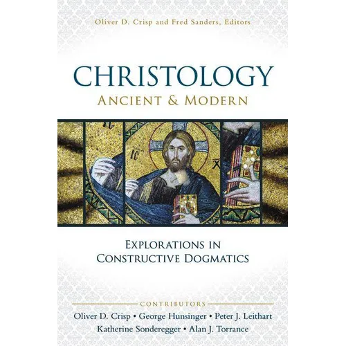 The Christology, Ancient and Modern: Explorations in Constructive Dogmatics - Paperback