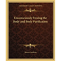 Unconsciously Freeing the Body and Body Purification - Paperback